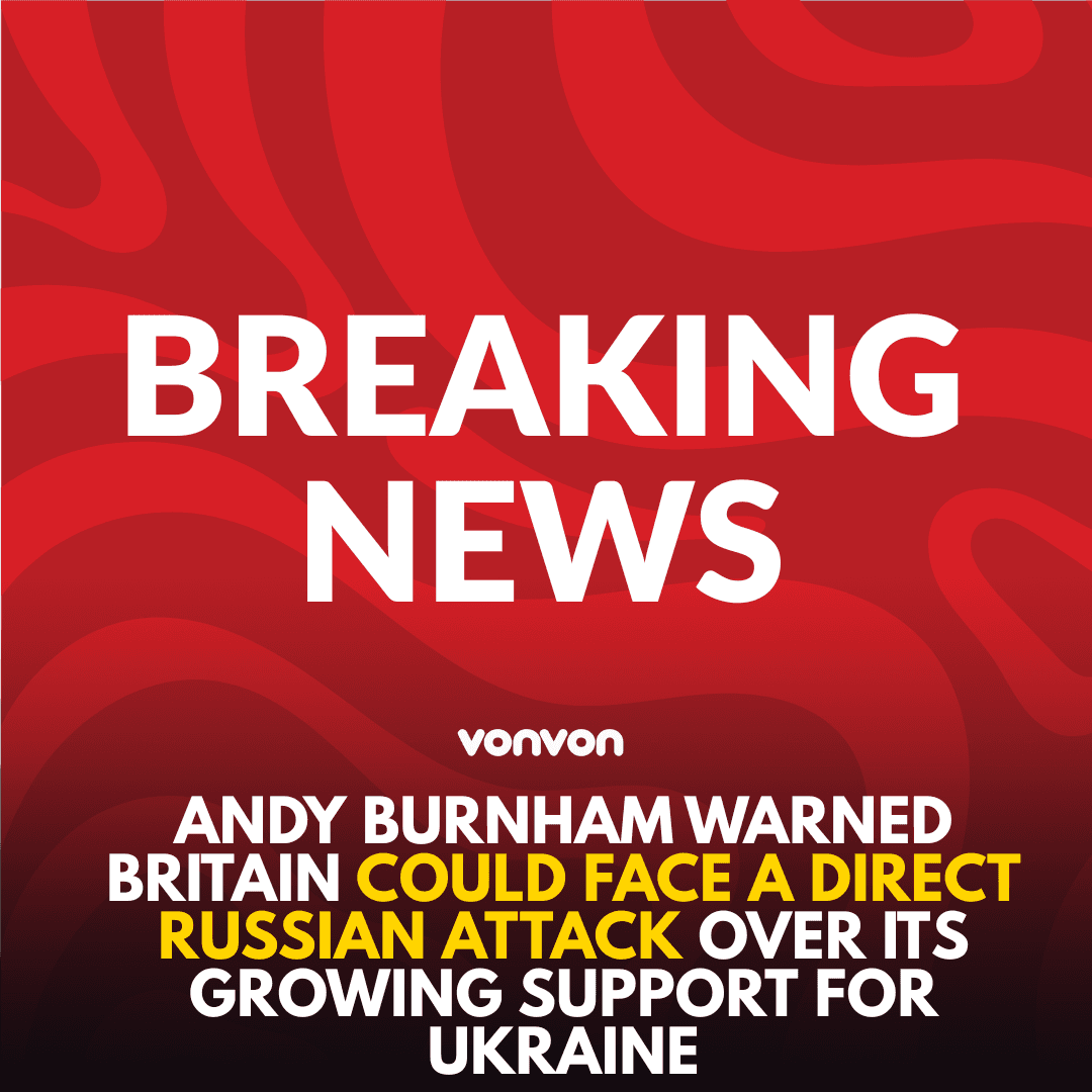 Andy Burnham Warned Britain Could Face a Direct Russian Attack Over Its Growing Support for Ukraine